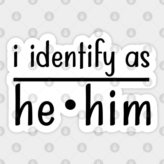 I Identify As He Him Sticker by TreetopDigital